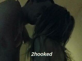 2hooked