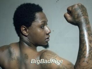 BigBadPipe
