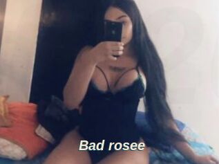 Bad_rosee