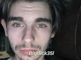 Bigdick35l