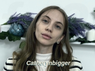 Catherynbigger