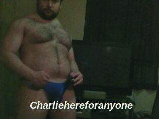 Charliehereforanyone