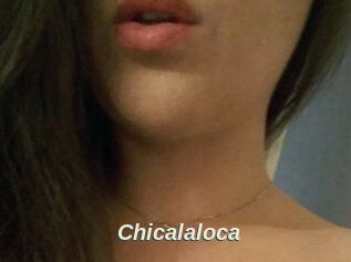 Chicalaloca