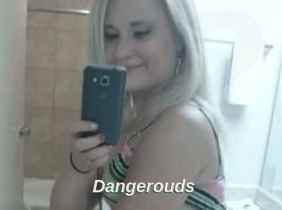Dangerouds