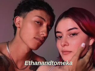 Ethanandtomeka