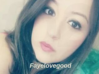 Fayelovegood