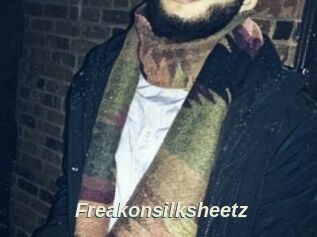 Freakonsilksheetz