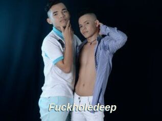 Fuckholedeep