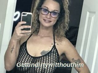 Gettindirtywitthouthim