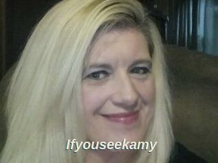 Ifyouseekamy