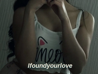 Ifoundyourlove