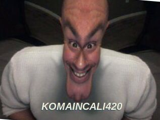 KOMAINCALI420