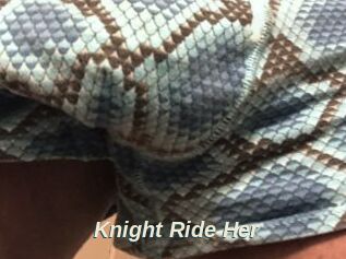 Knight_Ride_Her