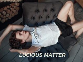 LUCIOUS_MATTER