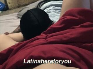 Latinahereforyou