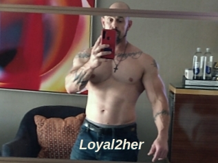 Loyal2her