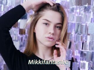 Mikkifantastic