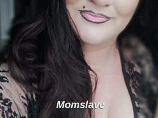Momslave