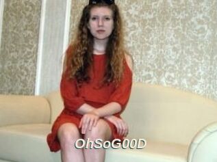 OhSoG00D