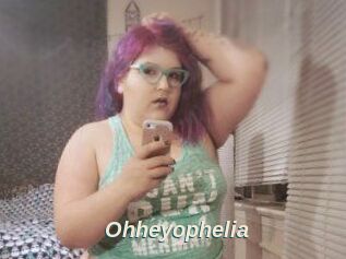 Ohheyophelia