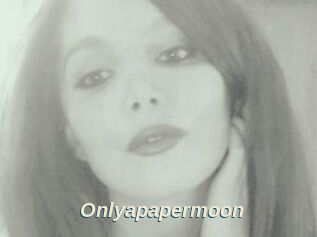 Onlyapapermoon