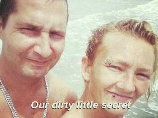 Our_dirty_little_secret