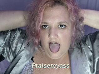 Praisemyass