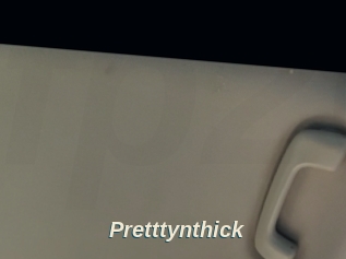 Pretttynthick