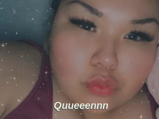 Quueeennn
