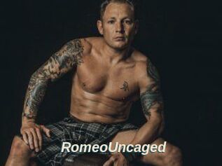 RomeoUncaged