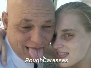 RoughCaresses