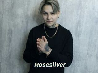 Rosesilver