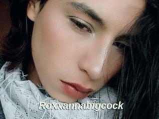 Roxxannabigcock