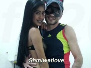 Shmiwetlove