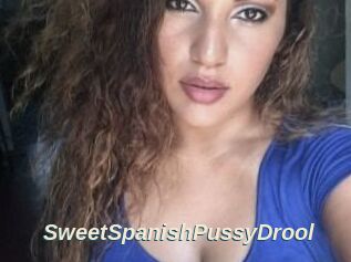 SweetSpanishPussyDrool