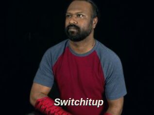 Switchitup