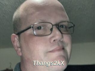 Thangs2kX