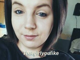 Thatgirlyoulike