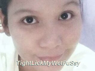 TightLickMyWetPuSsy