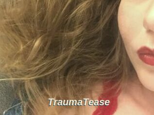 TraumaTease