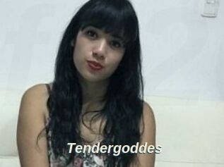 Tendergoddes