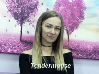Tendermouse