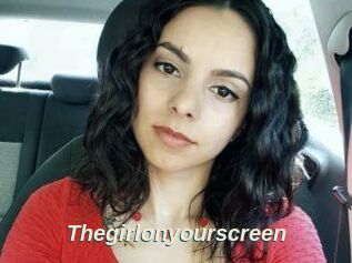 Thegirlonyourscreen_