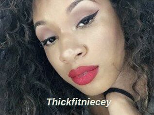 Thickfitniecey