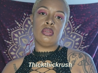Thickthickrush