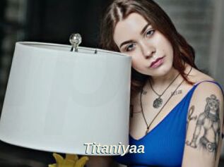 Titaniyaa
