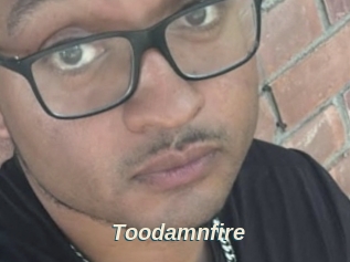 Toodamnfire
