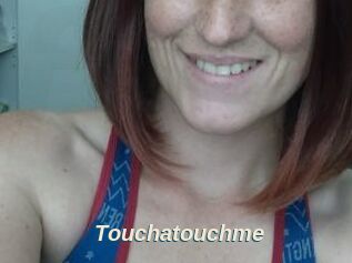 Touchatouchme