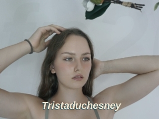 Tristaduchesney