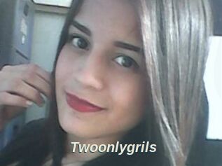 Twoonlygrils